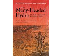 The Many-Headed Hydra: The Hidden History of the Revolutionary Atlantic