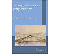 The Many Histories of Naqada: Archaeology and Heritage in an Upper Egyptian region: 32 (GHP Egptology)