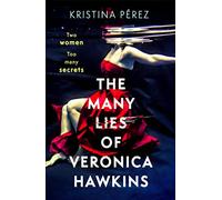 The Many Lies of Veronica Hawkins – An Addictive Thriller with a Shocking Twist