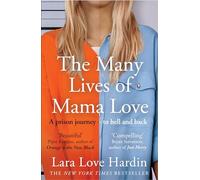The Many Lives of Mama Love (Oprah's Book Club): A Memoir of Lying, Stealing, Writing and Healing
