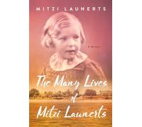 The Many Lives of Mitzi Launerts: A Memoir