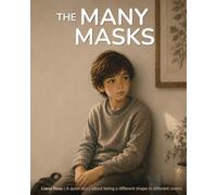 The Many Masks: A quiet story about being a different shape in different rooms (The Invisible Games)