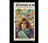 The Many Metaphors of Me: Finding Meaning in Everyday Moments