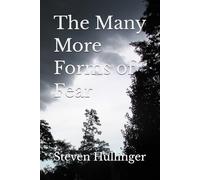 The Many More Forms of Fear