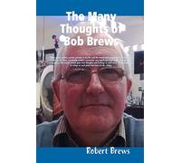 The Many Thoughts of Bob Brews