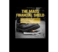 THE MAOS FINANCIAL SHIELD: Bulletproofing Your Taxes, Securing Fleet Accounts, and Scaling Your Mobile Auto Empire (The Mobile Mechanic Blueprint)