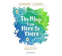 The Map from Here to There (Paperback) Book - Emery Lord