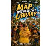 The Map in Miss Caroline's Library: The Wonderlight Schoolhouse Adventure