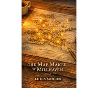 The Map Maker Of Millhaven