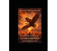 The Map of Prophecy- 4.5: Above the unknown: Chaos Embodied