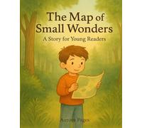 The Map of Small Wonders: A Story for Young Readers