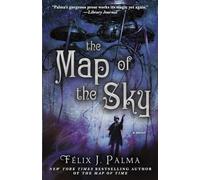 The Map of the Sky: A Novel: A Novelvolume 2 (The Map of Time Trilogy)
