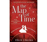 THE MAP OF TIME: An Ambitious Historical Mystery About Changing the Past in Victorian London