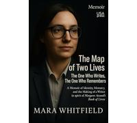 The Map of Two Lives: The One Who Writes, The One Who Remembers: A Memoir of Identity, Memory, and the Making of a Writer in the spirit of Margaret Atwood’s Book of Lives