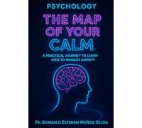 “The Map of Your Calm”: A practical journey to learn how to manage anxiety.