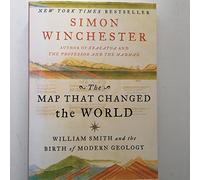 The Map That Changed the World: William Smith and the Birth of Modern Geology