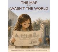 The Map That Wasn't the World: A quiet story about what a careful map cannot draw (The Worlds We See)