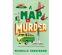 The Map to Murder: A Serial Killer Guide to San Francisco Mystery