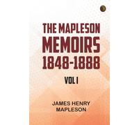 The Mapleson Memoirs, 1848-1888, vol I