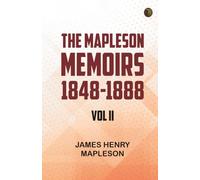 The Mapleson Memoirs, 1848-1888, vol II