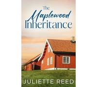 The Maplewood Inheritance: A Clean Small Town Romance