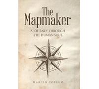 The Mapmaker: A Journey Through the Human Soul