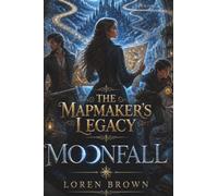 The Mapmaker's Legacy: MOONFALL