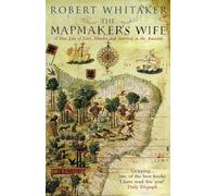 The Mapmaker's Wife: A True Tale Of Love, Murder And Survival In The Amazon