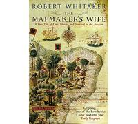 The Mapmaker's Wife : A True Tale Of Love, Murder And Survival In The Amazon