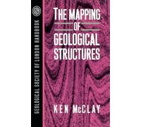 The Mapping of Geological Structures: 13 (Geological Society of London Handbook Series)