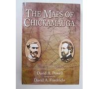 The Maps Of Chickamauga: An Atlas of the Chickamauga Campaign, August 29 - September 23, 1863