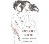 The Maps They Gave Us: One Marriage Reimagined