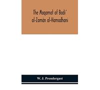 Badi' al-Zamān al-Hamadhani – The Maqamat – Translated from Arabic, Intro & Historical/Grammatical