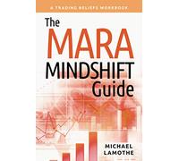 The MARA Mindshift Guide: A Trading Beliefs Workbook