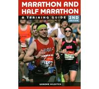 The Marathon and Half Marathon: A Training Guide - Second Edition (New edition)