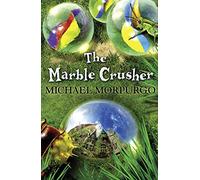 The Marble Crusher: Three Captivating Animal Tales of Nature and School for Early Readers