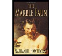 The Marble Faun (Illustrated Edition)