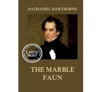 The Marble Faun: Large Print Edition for a better reading experience