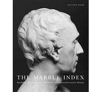 The marble index : Roubiliac and sculptural portraiture in eighteenth-century Britain