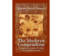 The MarBryn Compendium - Companion To Journey To Osm The Blue Unicorn’s Tale