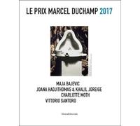 The Marcel Duchamp Prize 2017: Maja Bajevic, Joana Hadjithomas & Khalil Joreige, Charlotte Moth, Vittorio Santoro