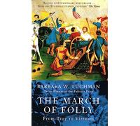 The March Of Folly: From Troy to Vietnam