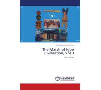 The March of Igbo Civilization, Vol. I: 2nd Edition
