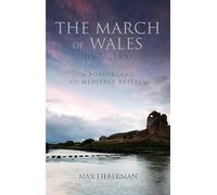 The March of Wales, 1067-1300: A Borderland of Medieval Britain