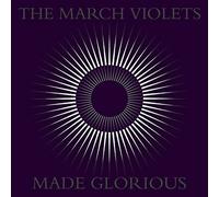 The March Violets - Made Glorious [VINYL]