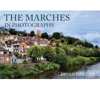 The Marches in Photographs