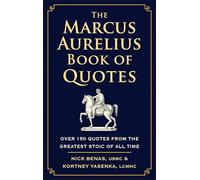 The Marcus Aurelius Book of Quotes: Over 150 Quotes from the Greatest Stoic of All Time
