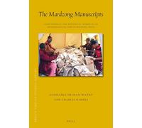 The Mardzong Manuscripts: Codicological and Historical Studies of an Archaeological Find in Mustang, Nepal: 48 (Brill's Tibetan Studies Library, 48)