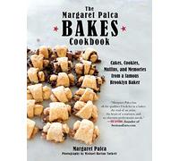 The Margaret Palca Bakes Cookbook: Cakes, Cookies, Muffins, and Memories from a Famous Brooklyn Baker