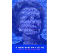 The Margaret Thatcher Book Of Quotations
